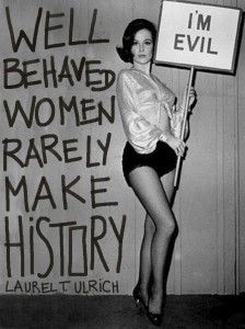 well behaved women rarely make history